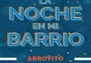 Un viernes distinto en Arroyito: Vuelve La Noche en mi Barrio