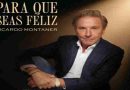 “No tiene un solo ‘pero’”: Ricardo Montaner lanzó “Para que seas feliz” y adelantó su nuevo álbum
